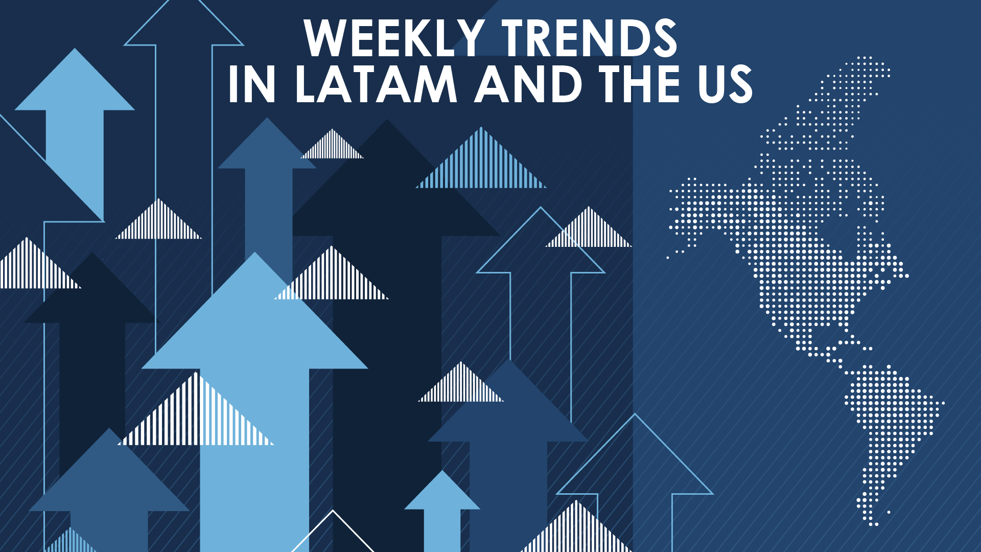 LatAm and US weekly trends