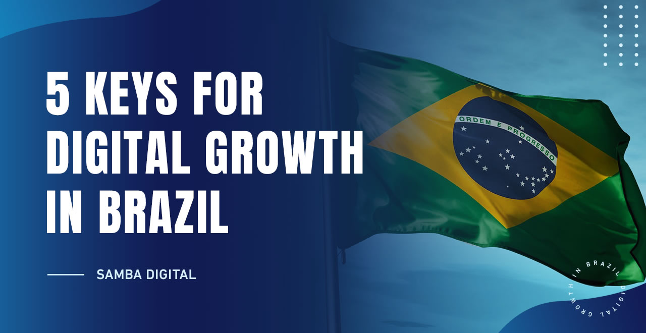 5 keys to digital growth in Brazil
